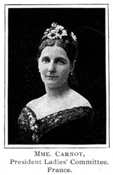 Mme. Carnot, President Ladies' Committee, France